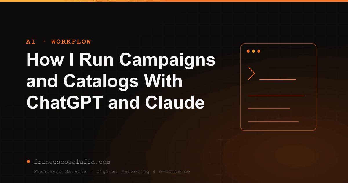 How I Run Campaigns and Catalogs With ChatGPT and Claude